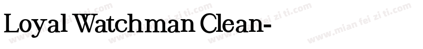 Loyal Watchman Clean字体转换